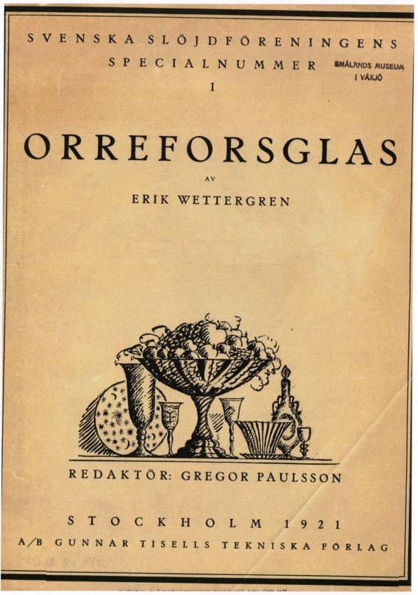 Priskurant med presentation Orrefors glasbruk 1921: "Svenska Slöjdföreningens specialnummer 1 // Orreforsglas // av Erik Wettergren"
Nedladdningsbar under "Länkade filer".