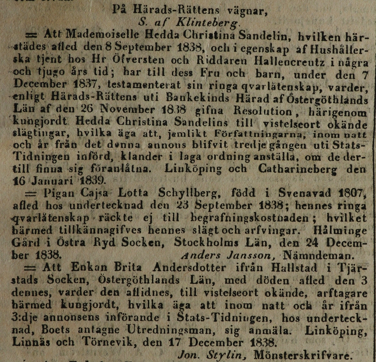 Två tidningar från 3 april 1837 och 5 februari 1839. 
Tillståmd vid förvärv: Vikningslinjer, ena tidningen har svart tejp längs med vänstra kanten och en anteckning i övre högra hörnet.