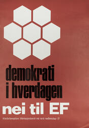Plakat DNA. Demokrati i hverdagen, nei til EF. format: 48x33