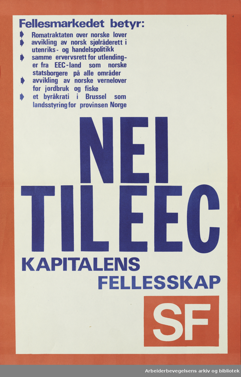 Plakat Sosialistisk Folkeparti. Nei til EEC kapitalens felleskap.SF Format:43 X28 cm