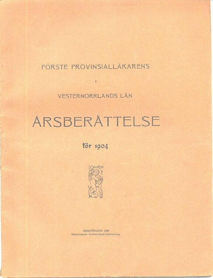 Förste Provinsialläkarens i Vesternorrlands Län Årsberättelse för 1904