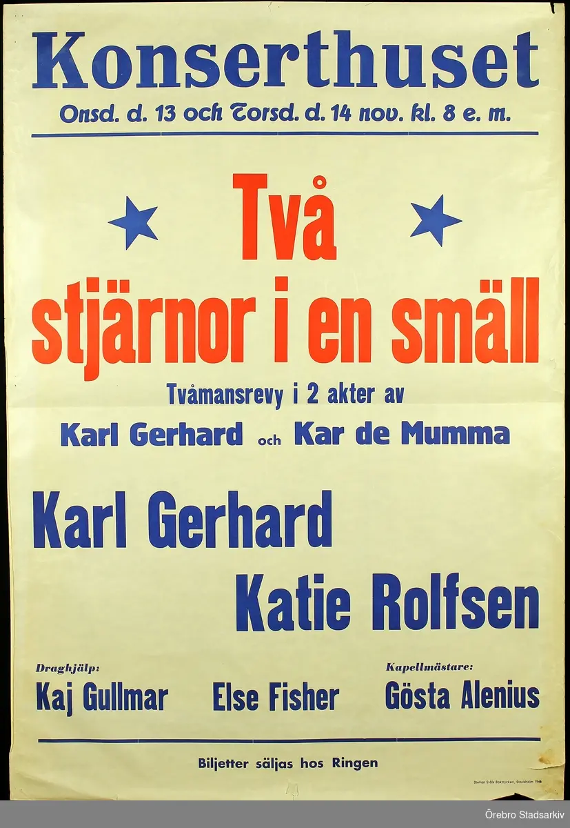 Författare Revyartist Karl Gerhard, Författare Kar de Mumma (Erik Zetterström), Katie Rolfsen, Kaj Gullmar, Else Fisher, Kapellmästare Gösta Alenius