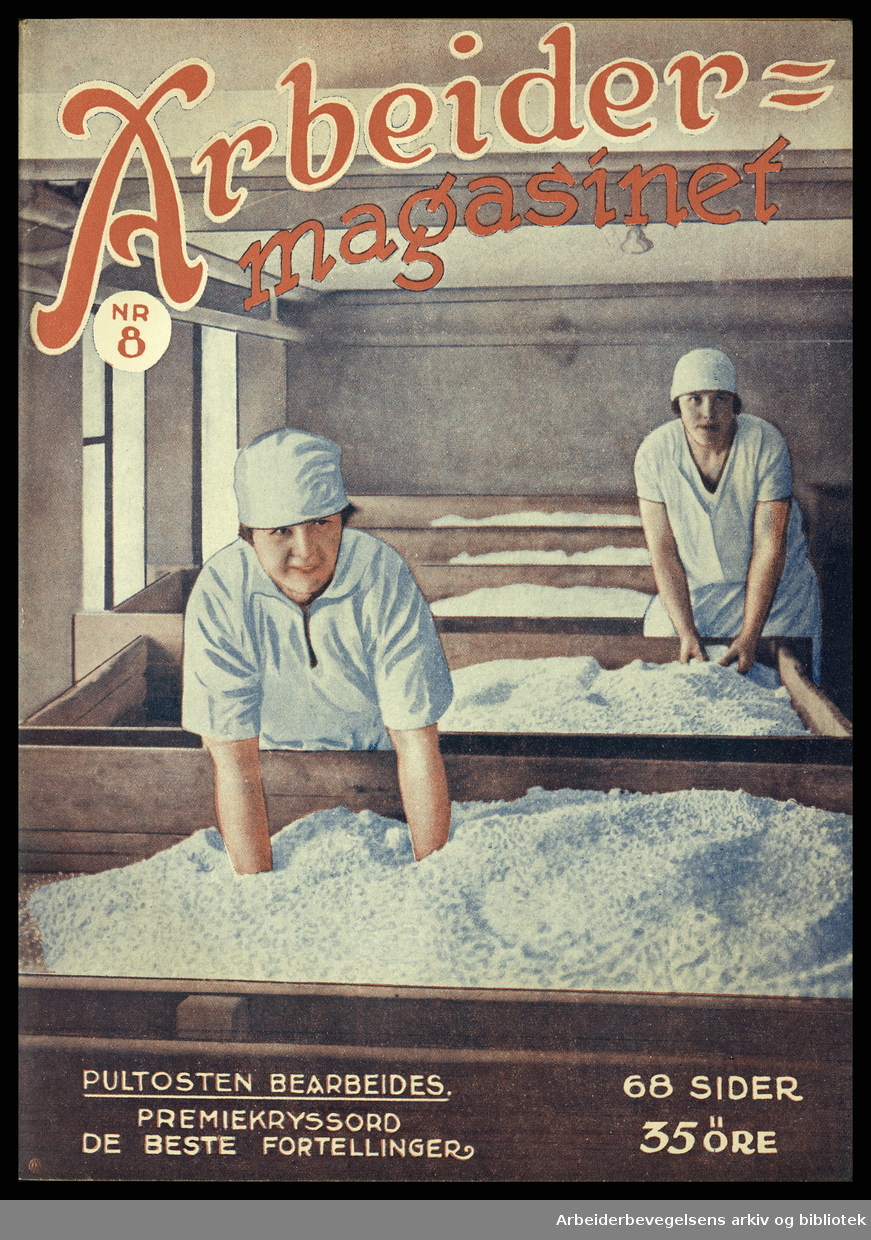 Arbeidermagasinet - Magasinet for alle. Forside. Nr. 8. 1928. "Pultosten bearbeides".
