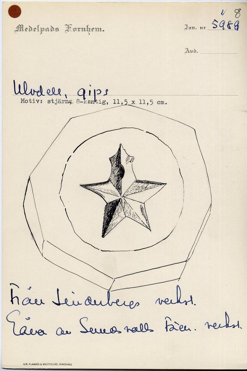 "Modell, gips. Motiv: stjärna, 8-kantig, 11,5 x 11,5 cm. - Från Linderbergs verkst. Gåva av S-valls Fören. Verkst." (skiss) (ur lappkatalogen, ? 1963)

