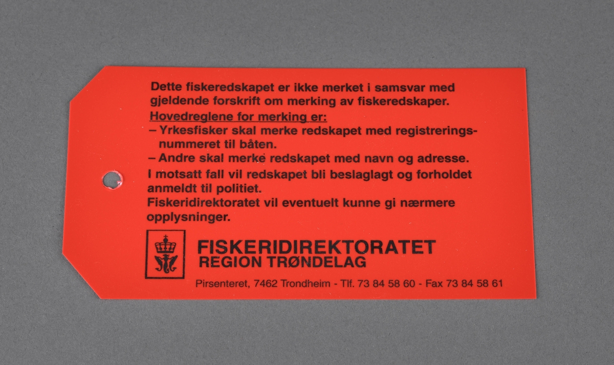 Merker brukt ved kontroll av fiskeredskaper
Utstyr som fikk dette merket heftet ved seg var ikke godkjent av Fiskeridirektoratets Kontrollverk, Trøndelag Distriktskontor.
