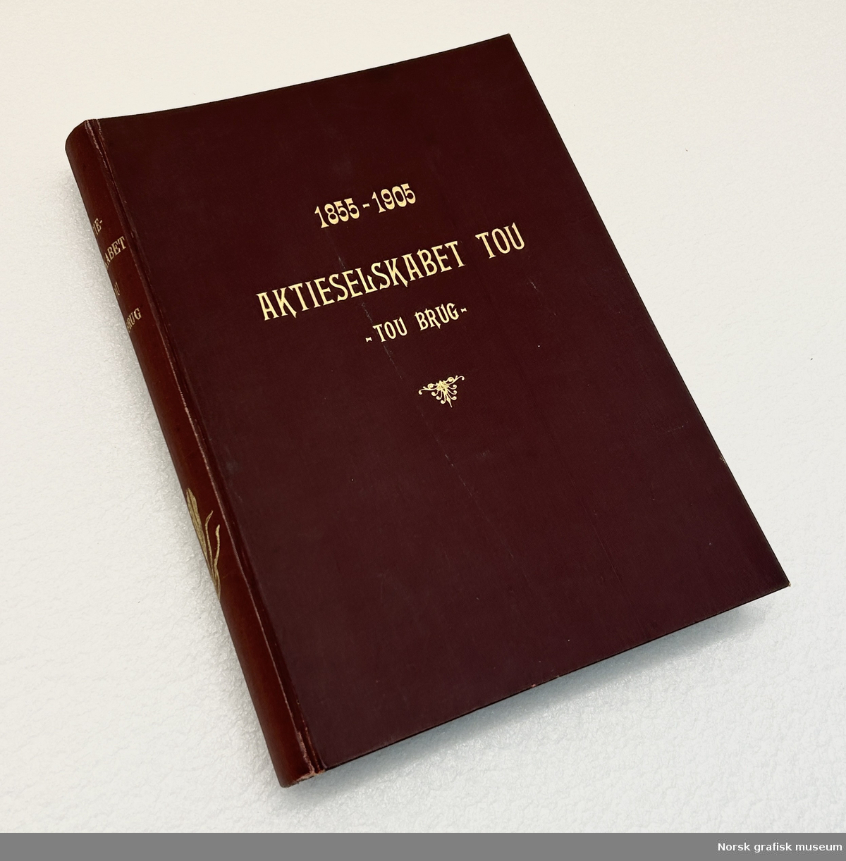 RIkt illustrert beretning om Akteielskabet Tou 1855-1905.
