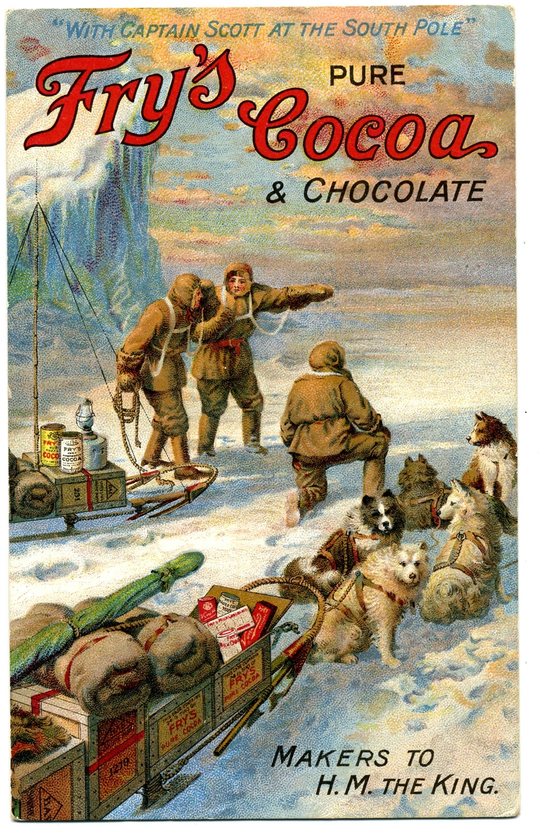 Vykort med reklam för Fry's pure cocoa & chocolate, "With Captain Scott at the South Pole". Tre män med hundspann och packning på slädarna med produkter från Fry's.
På baksidan återgiven korrespondens mellan Scott och firman.
