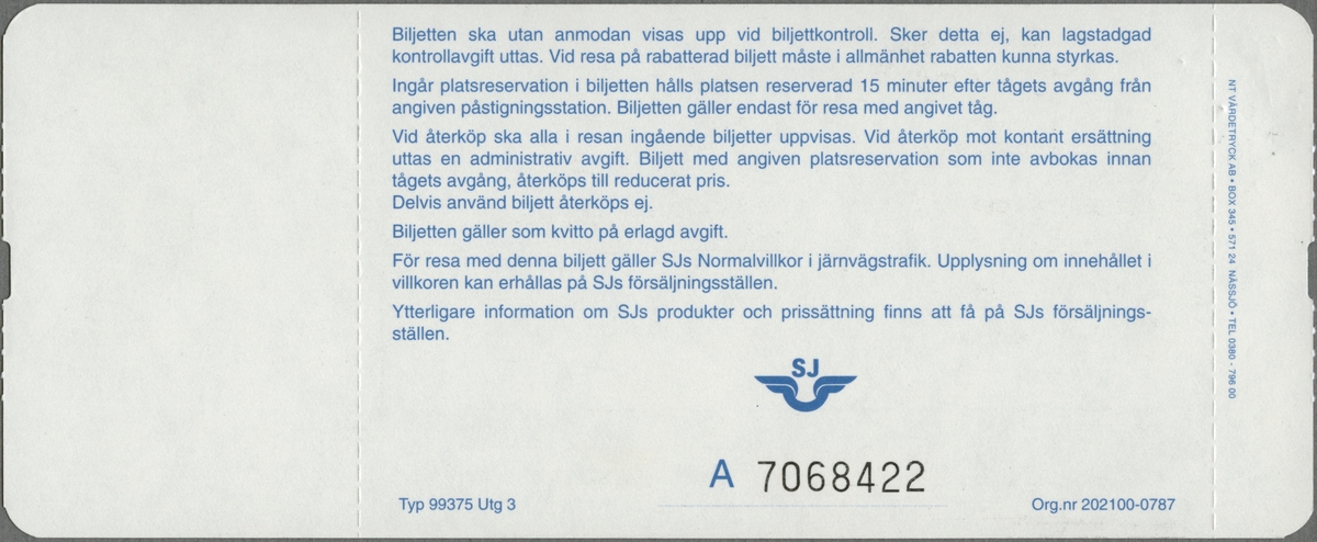 Ljusblått mönstrat kvitto med tryckt text i svart:
"SJ PERSONTRAFIK
KVITTO UTSKICK DIREKTBREV
giltig 21 feb 1996
pris 20.00 kr 
ÅNGE-RESEFÖRSÄLJNING".
Kvittot, som har utseendet av en tågbijett är mönstrat med SJ's logga, vingarna med initialerna ovanför, samt slingor som bildar en virvel. På baksidan finns regler/information för biljetter.