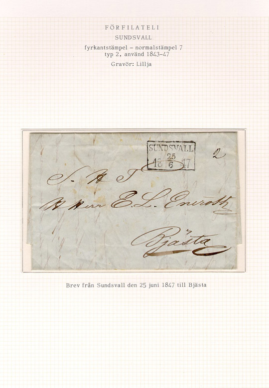 Albumblad innehållande 1 monterat förfilatelistiskt brev

Text: Brev från Sundsvall den 25 juni 1847 till Bjästa

Stämpeltyp: Normalstämpel 7  typ 2