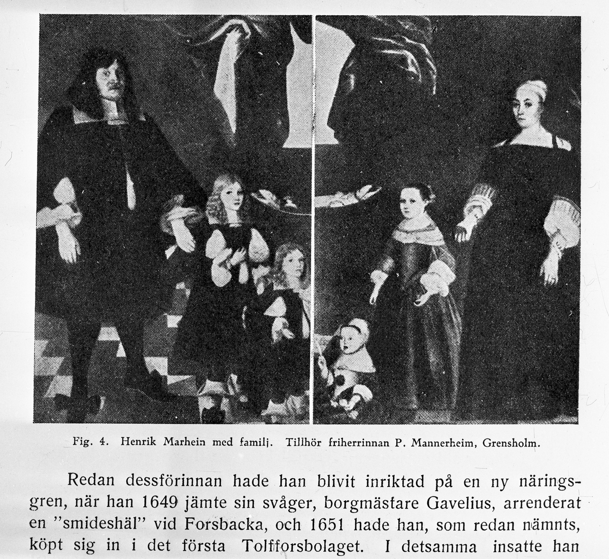 Henrik Marhein med familj. ".... 1649 jämte sin svåger, borgmästare Gavelius, arrenderat en "smideshäl" vid Forsbacka...."