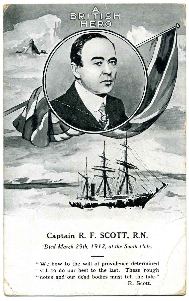 Vykort, minneskort över R F Scott: "A British Hero". Porträttbild av densamma omsvept av Union Jack samt fartyget Terra Nova i isigt landskap.
Frankerat och adresserat till Maud Gale i Wellington, Nya Zeeland.