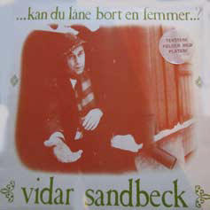 Vidar Sandbeck LP nr. 4 ...kan du låne bort en femmer...?