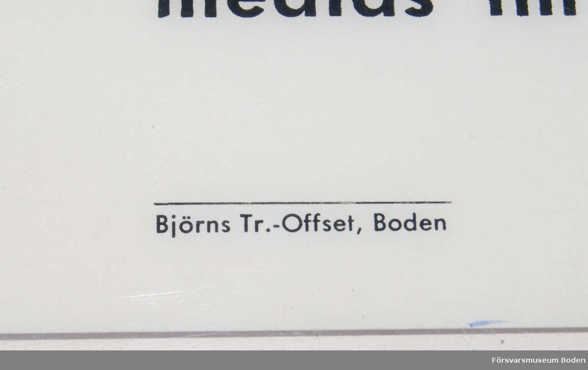 Inplastad skylt 32 x 50,5 cm. Utan årtalsangivelse. Tryckt hos Björns Tryckeri & Offset, Boden.